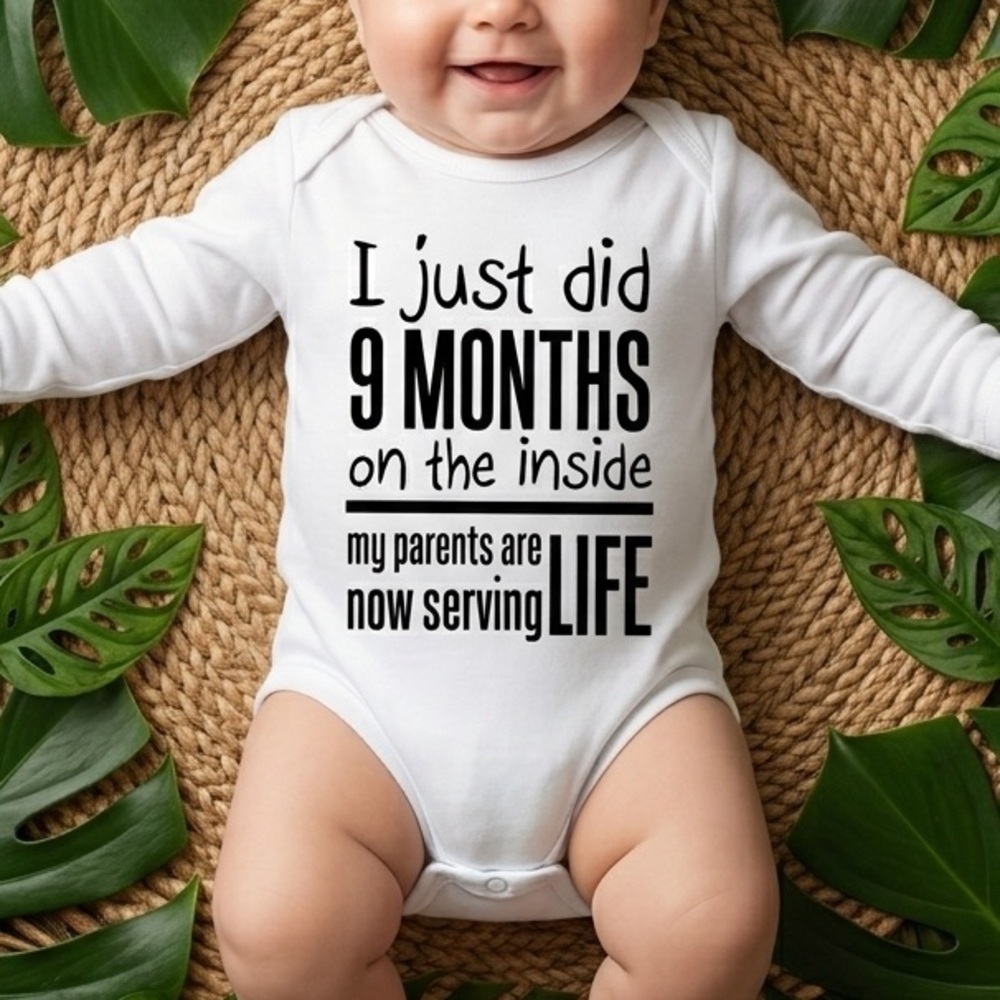 NWT “"I Just Did 9 Months On The Inside" Baby Onesie - White - Size 12-18m